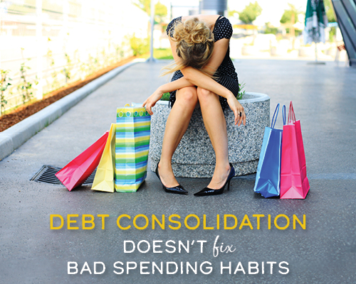 Debt consolidation doesn't fix bad spending habits